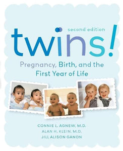 Twins! Pregnancy, Birth And The First Year Of Life