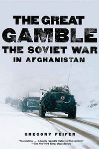 The Great Gamble: The Soviet War in Afghanistan