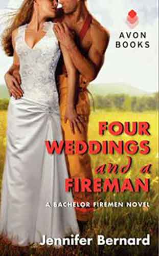 Four Weddings And A Fireman: A Bachelor Firemen Novel
