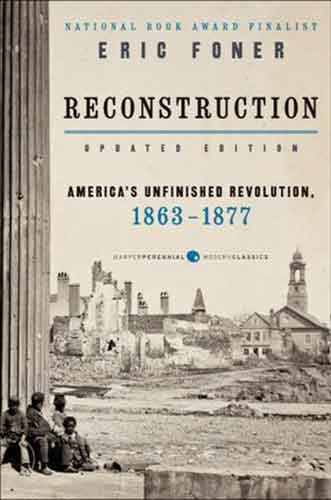 Reconstruction: America's Unfinished Revolution, 1863-1877 [Updated Edition]