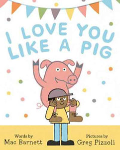 I Love You Like A Pig