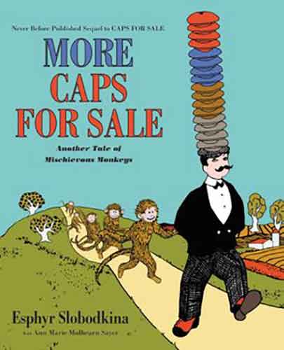 More Caps For Sale: Another Tale Of Mischievous Monkeys