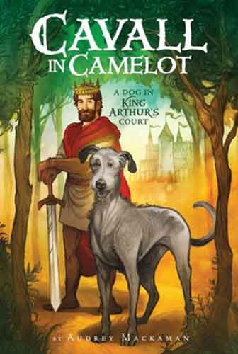 Cavall in Camelot #1: A Dog in King Arthur's Court