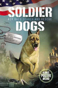 Soldier Dogs #1: Air Raid Search and Rescue