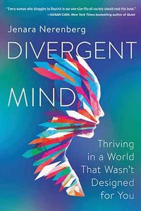 Divergent Mind: Thriving in a World That Wasn't Designed For You