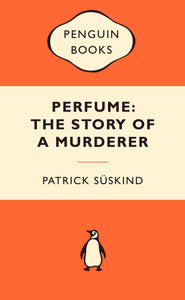 Perfume: The Story of a Murderer: Popular Penguins
