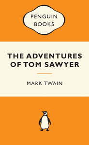 The Adventures of Tom Sawyer: Popular Penguins