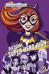 DC Super Hero Girls: Batgirl At Super Hero High