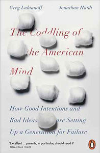 The Coddling of the American Mind