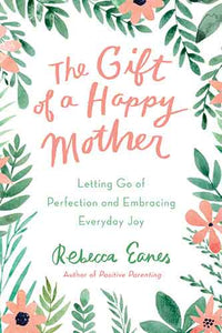 The Gift Of A Happy Mother