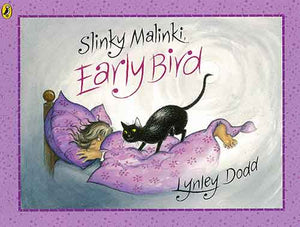 Slinky Malinki, Early Bird