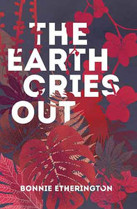 The Earth Cries Out