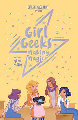 Girl Geeks 4: Making Magic