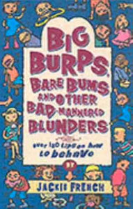 Big Burps, Bare Bums and Other Bad-Mannered Blunders 365 Tips on How to Behave Nicely