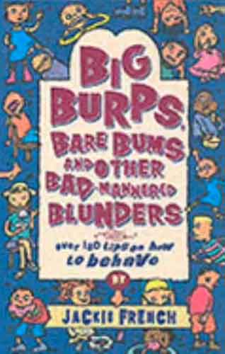 Big Burps, Bare Bums and Other Bad-Mannered Blunders 365 Tips on How to Behave Nicely