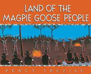 Land of the Magpie Goose People