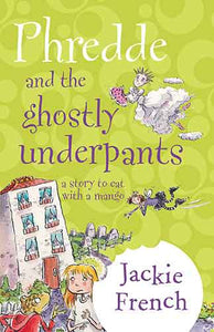 Phredde And The Ghostly Underpants: A Story To Eat With A Mango