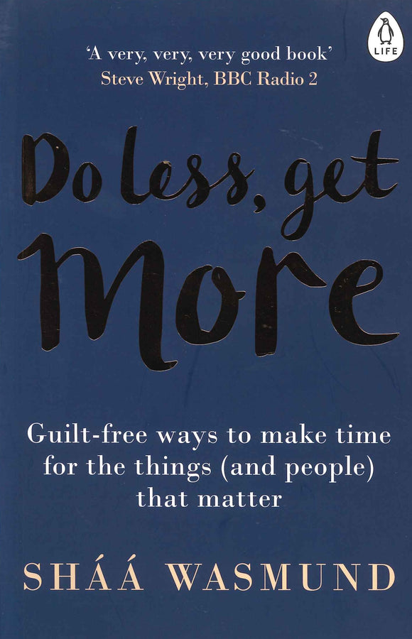 Do Less, Get More