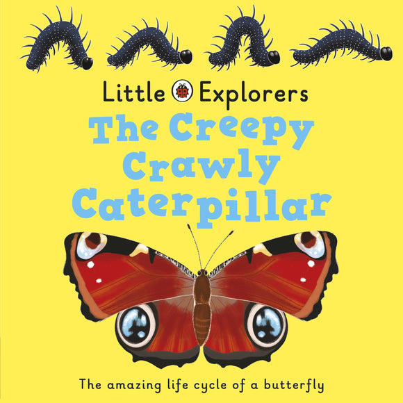 Ladybird Little Explorers: The Creepy, Crawly Caterpillar