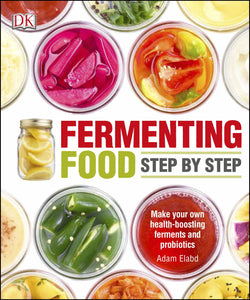 Fermenting Foods Step-by-Step