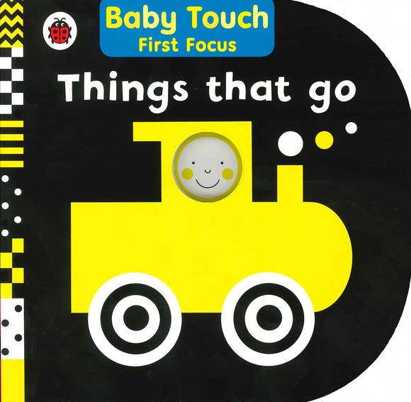 Things That Go: Baby Touch First Focus