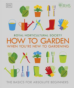 RHS How To Garden When You're New To Gardening