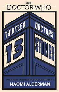 Doctor Who: Thirteen Doctors 13 Stories