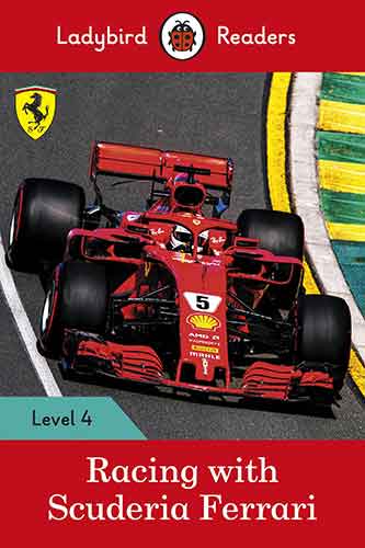 Ladybird Readers Level 4 - Racing with Scuderia Ferrari (ELT Graded Reader)