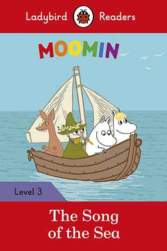 Moomin: The Song of the Sea - Ladybird Readers Level 3