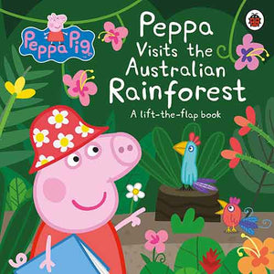Peppa Visits the Australian Rainforest: A Lift-the-flap Adventure