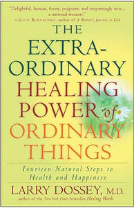 The Extraordinary Healing Power Of Ordinary Things