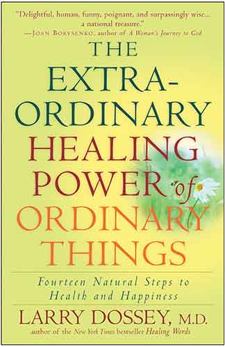 The Extraordinary Healing Power Of Ordinary Things