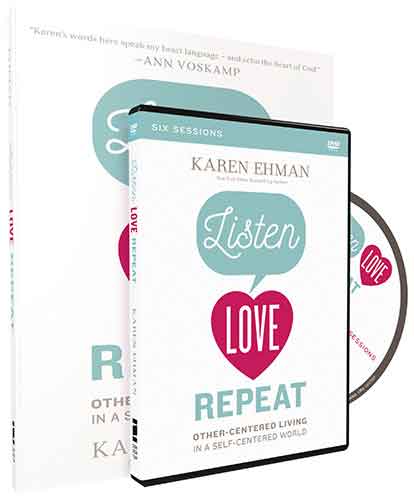 Listen, Love, Repeat Study Guide With DVD: Other-Centered Living in a Self-Centered World