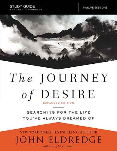 The Journey Of Desire Study Guide Expanded Edition