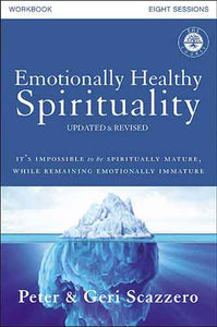 Emotionally Healthy Spirituality Course Workbook, Updated Edition: Discipleship That Deeply Changes Your Relationship With God