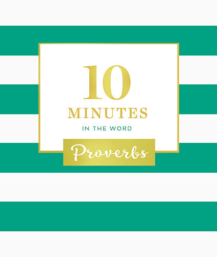 10 Minutes In The Word: Proverbs