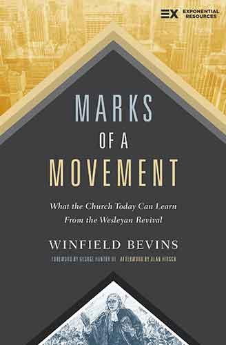 Marks Of A Movement: What The Church Today Can Learn From The Wesleyan Revival