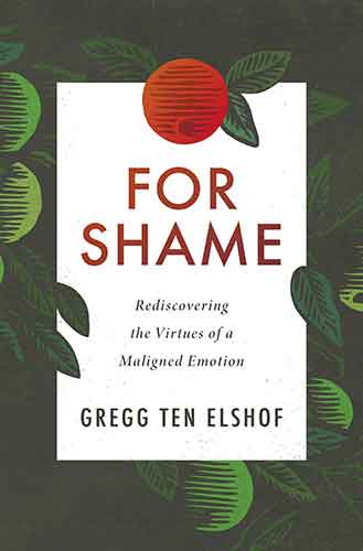 For Shame: Rediscovering The Virtues Of A Maligned Emotion