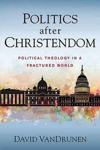 Politics After Christendom