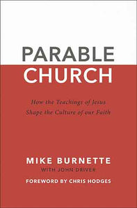 Parable Church: How the Teachings of Jesus Shape the Culture of Our Faith