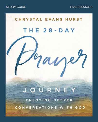 The 28-Day Prayer Journey Study Guide: Enjoying Deeper Conversations With God