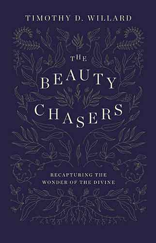 The Beauty Chasers: Recapturing the Wonder of the Divine