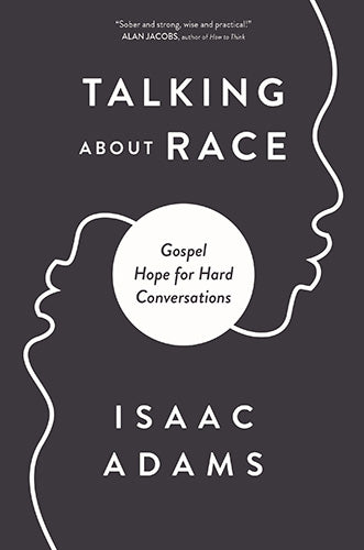 Speaking of Race: Gospel Hope for Hard Conversations about Racism