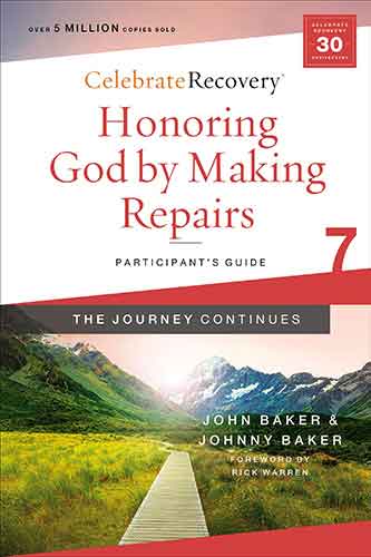 Honoring God By Making Repairs: The Journey Continues, Participant's Guide 7: A Recovery Program Based on Eight Principles from the Beatitude