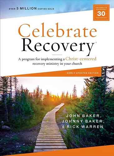 Celebrate Recovery Updated Curriculum Kit: A Program For Implementing A Christ-Centered Recovery Ministry In Your Church (25th Edition)