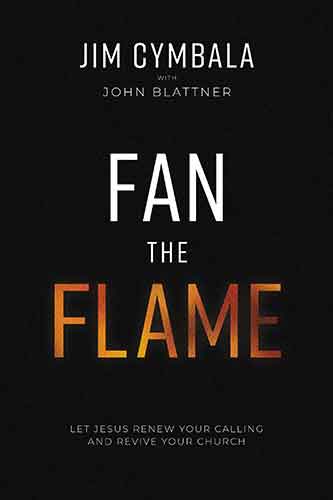 Fan the Flame: Let Jesus Renew Your Calling and Revive Your Church