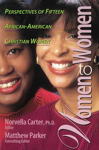 Women to Women: Perspectives of Fifteen African-American Christian Women