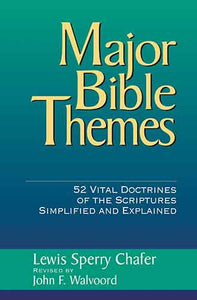 Major Bible Themes: 52 Vital Doctrines Of The Scriptures Simplified And Explained