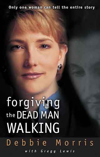 Forgiving the Dead Man Walking: Only One Woman Can Tell the Entire Story