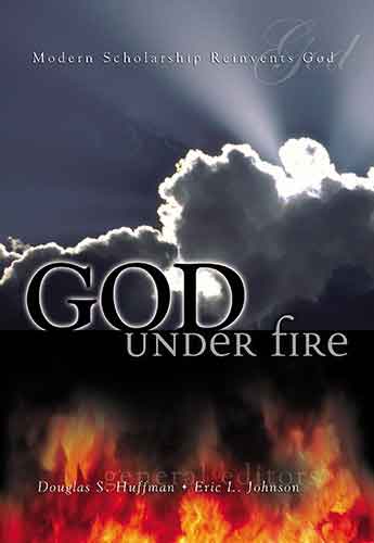 God Under Fire: Modern Scholarship Reinvents God